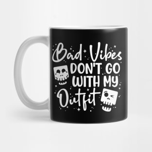 Bad Vibes Don't go With My Outfit and Skulls Mug